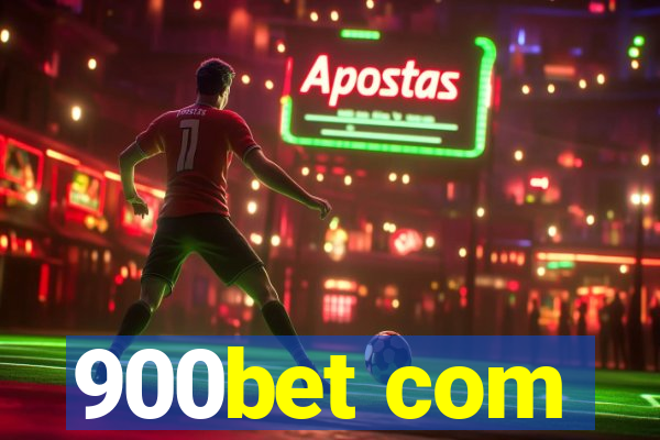 900bet com
